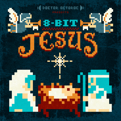 8-Bit Jesus: Classic Christmas Songs in the Style of Classic NES Games.